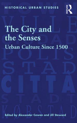 Cover of the book The City and the Senses by A Ganesh-Kumar, Kunal Sen, Rajendra Vaidya