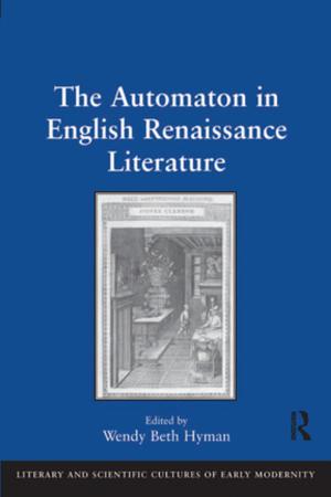 Cover of the book The Automaton in English Renaissance Literature by Alice Beck Kehoe