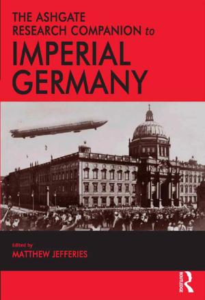 Cover of the book The Ashgate Research Companion to Imperial Germany by Jeffrey A. Gliner, George A. Morgan, Nancy L. Leech
