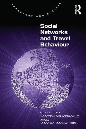 Cover of the book Social Networks and Travel Behaviour by James Webb, Richard Guise