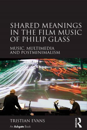 Cover of the book Shared Meanings in the Film Music of Philip Glass by Rene J. Barendse