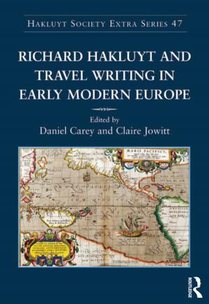 Cover of the book Richard Hakluyt and Travel Writing in Early Modern Europe by J.D. Hansom, John Gordon