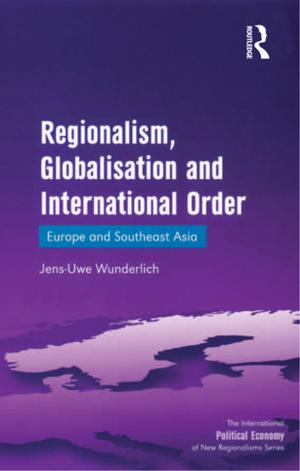 Cover of the book Regionalism, Globalisation and International Order by Namrata Raylu, Tian Po Oei