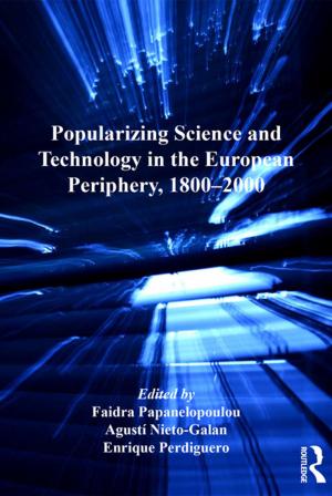 Cover of the book Popularizing Science and Technology in the European Periphery, 1800–2000 by Wael Abdelal