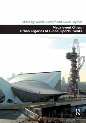 Cover of the book Mega-event Cities: Urban Legacies of Global Sports Events by Manfred B. Steger, Amentahru Wahlrab