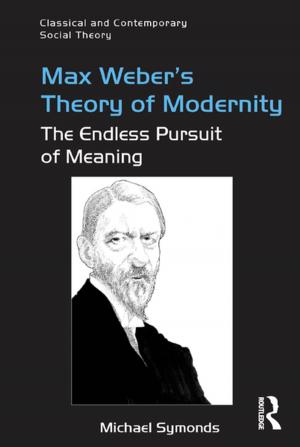 Cover of the book Max Weber's Theory of Modernity by Alison Ravetz