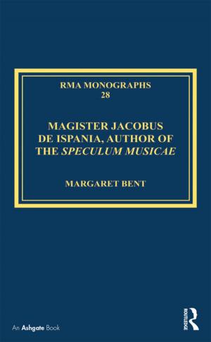 Cover of the book Magister Jacobus de Ispania, Author of the Speculum musicae by Jessica L. DeShazo, Chandra Lal Pandey, Zachary A. Smith