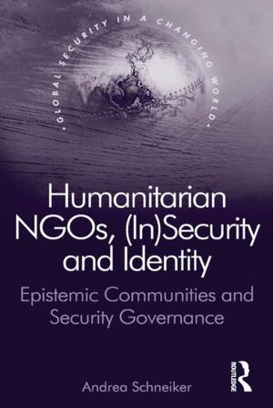 Cover of the book Humanitarian NGOs, (In)Security and Identity by Chris Garcia, Gabriel Sanchez
