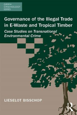 Cover of the book Governance of the Illegal Trade in E-Waste and Tropical Timber by Jane Martin, Jane Martin Nfa, Hywel Thomas