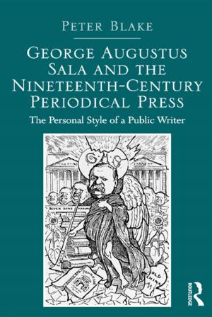 Cover of the book George Augustus Sala and the Nineteenth-Century Periodical Press by Kate Lowell