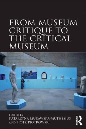 Cover of the book From Museum Critique to the Critical Museum by Gul Ozyegin