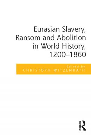 Cover of the book Eurasian Slavery, Ransom and Abolition in World History, 1200-1860 by Paul C. Rosenblatt