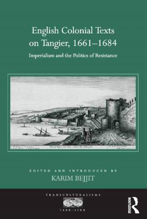 Cover of the book English Colonial Texts on Tangier, 1661-1684 by John Brady, Alison Ebbage, Ruth Lunn