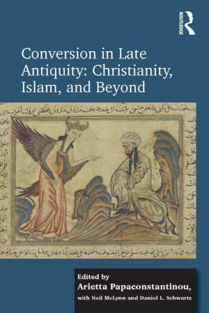 Cover of the book Conversion in Late Antiquity: Christianity, Islam, and Beyond by Bernard Neugeboren, Simon Slavin