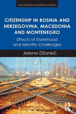 Cover of the book Citizenship in Bosnia and Herzegovina, Macedonia and Montenegro by Simon Dunmore