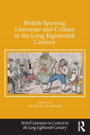 Cover of the book British Sporting Literature and Culture in the Long Eighteenth Century by J.K. Birksted