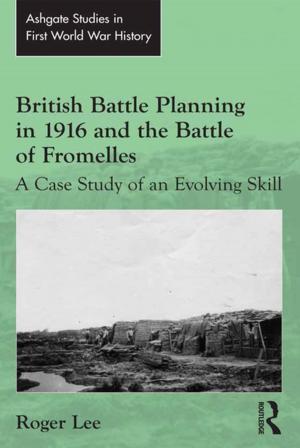 Cover of the book British Battle Planning in 1916 and the Battle of Fromelles by Peter Brooker