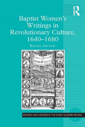 Cover of the book Baptist Women’s Writings in Revolutionary Culture, 1640-1680 by 