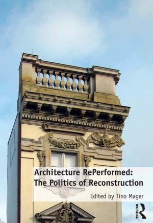 Cover of the book Architecture RePerformed: The Politics of Reconstruction by Jerome S. Blackman