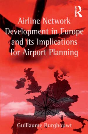 Cover of the book Airline Network Development in Europe and its Implications for Airport Planning by 