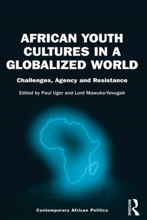 Cover of the book African Youth Cultures in a Globalized World by Jennifer Goodwin, Rosita Heron, Sylvia Philips