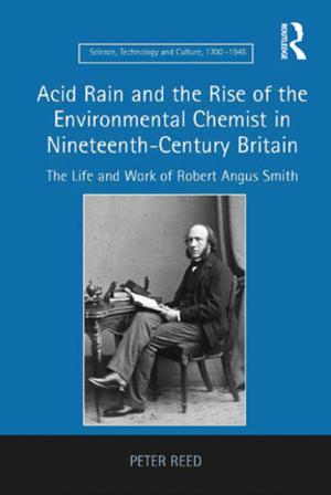 Cover of the book Acid Rain and the Rise of the Environmental Chemist in Nineteenth-Century Britain by 