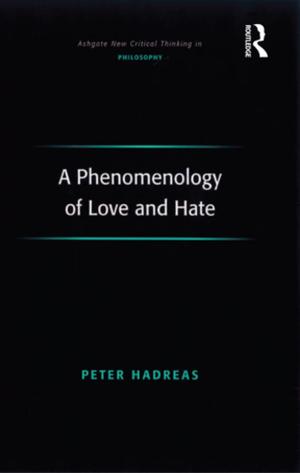 Cover of the book A Phenomenology of Love and Hate by 