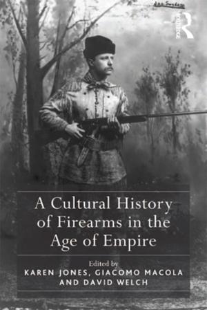 Book cover of A Cultural History of Firearms in the Age of Empire