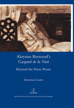 bigCover of the book Aloysius Bertrand’s Gaspard de la Nuit Beyond the Prose Poem by 