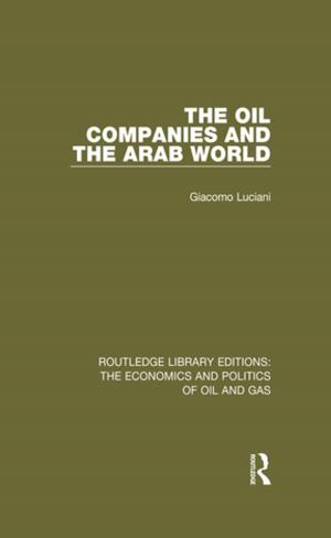 Cover of the book The Oil Companies and the Arab World by Professor W E Marsden, W. E. Marsden