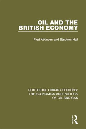 Cover of the book Oil and the British Economy by Claudia Ross, Pei-Chia Chen, Baozhang He, Meng Yeh