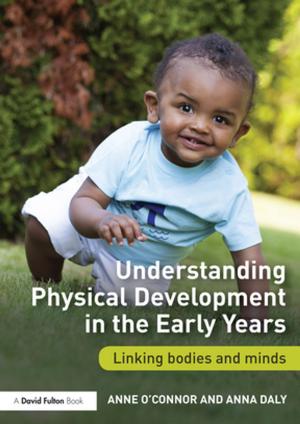 Cover of the book Understanding Physical Development in the Early Years by John Kent