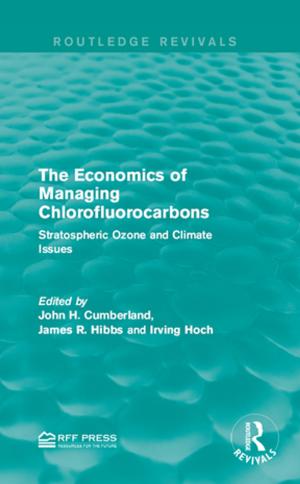 Cover of the book The Economics of Managing Chlorofluorocarbons by Richard White, Richard Gunstone
