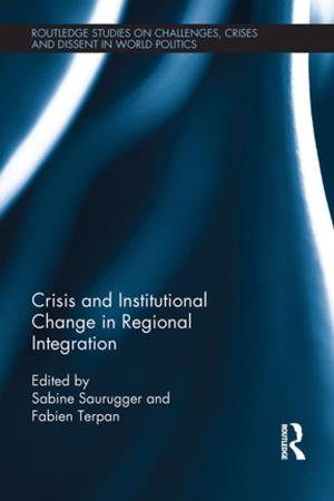 Cover of the book Crisis and Institutional Change in Regional Integration by Oliver Turner