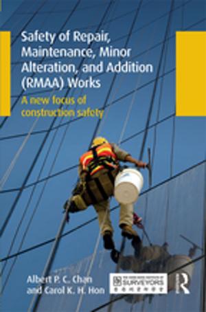 Cover of the book Safety of Repair, Maintenance, Minor Alteration, and Addition (RMAA) Works by Jon Dowell, Brian Williams, David Snadden