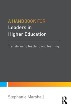 Cover of the book A Handbook for Leaders in Higher Education by Itai Ivtzan, Tim Lomas, Kate Hefferon, Piers Worth