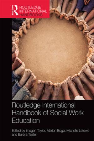 Cover of the book Routledge International Handbook of Social Work Education by 