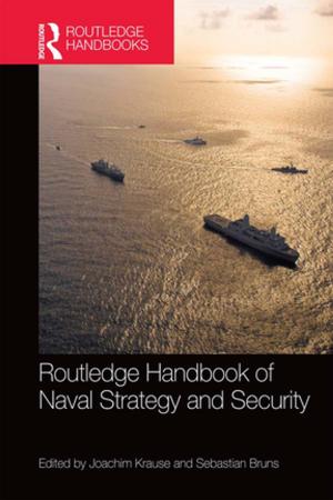 Cover of the book Routledge Handbook of Naval Strategy and Security by Jørgen Møller, Svend-Erik Skaaning