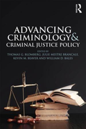 Cover of the book Advancing Criminology and Criminal Justice Policy by Tudor Jones