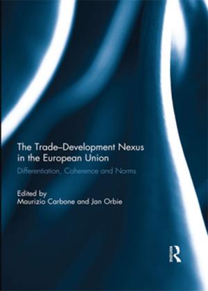 Cover of the book The Trade-Development Nexus in the European Union by William R. Schultz