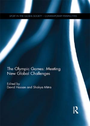 Cover of the book The Olympic Games: Meeting New Global Challenges by Huw Walmsley-Evans