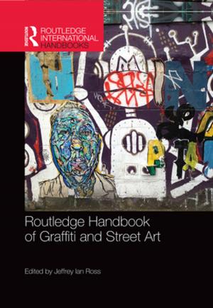 Cover of the book Routledge Handbook of Graffiti and Street Art by Ben Pitcher