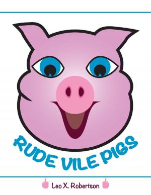 Cover of the book Rude Vile Pigs by JJ. Nortyperson