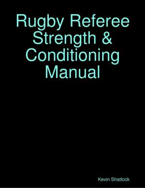 Cover of the book Rugby Referee Strength & Conditioning Manual by Daniel Blue