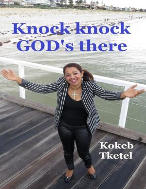 Cover of the book Knock Knock God's There by Conrad Gayle