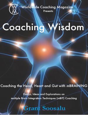 Cover of the book Coaching Wisdom: Coaching the Head, Heart and Gut With M Braining by Aimee Leigh Burmeister