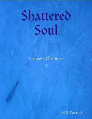 Cover of the book Shattered Soul: House of Venor by Raven Kaldera, Del Tashlin