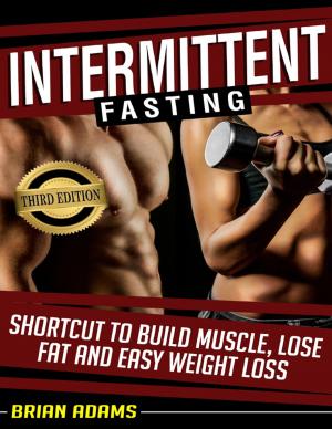 Cover of the book Intermittent Fasting: Shortcut to Build Muscle, Lose Fat, and Easy Weight Loss by Dennis van Westerborg