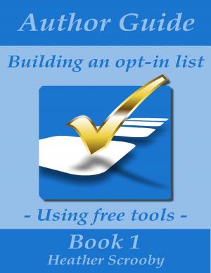 bigCover of the book Author Guide - Building an Opt-in List by 