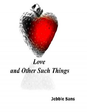 Cover of the book Love and Other Such Things by Ron Foster